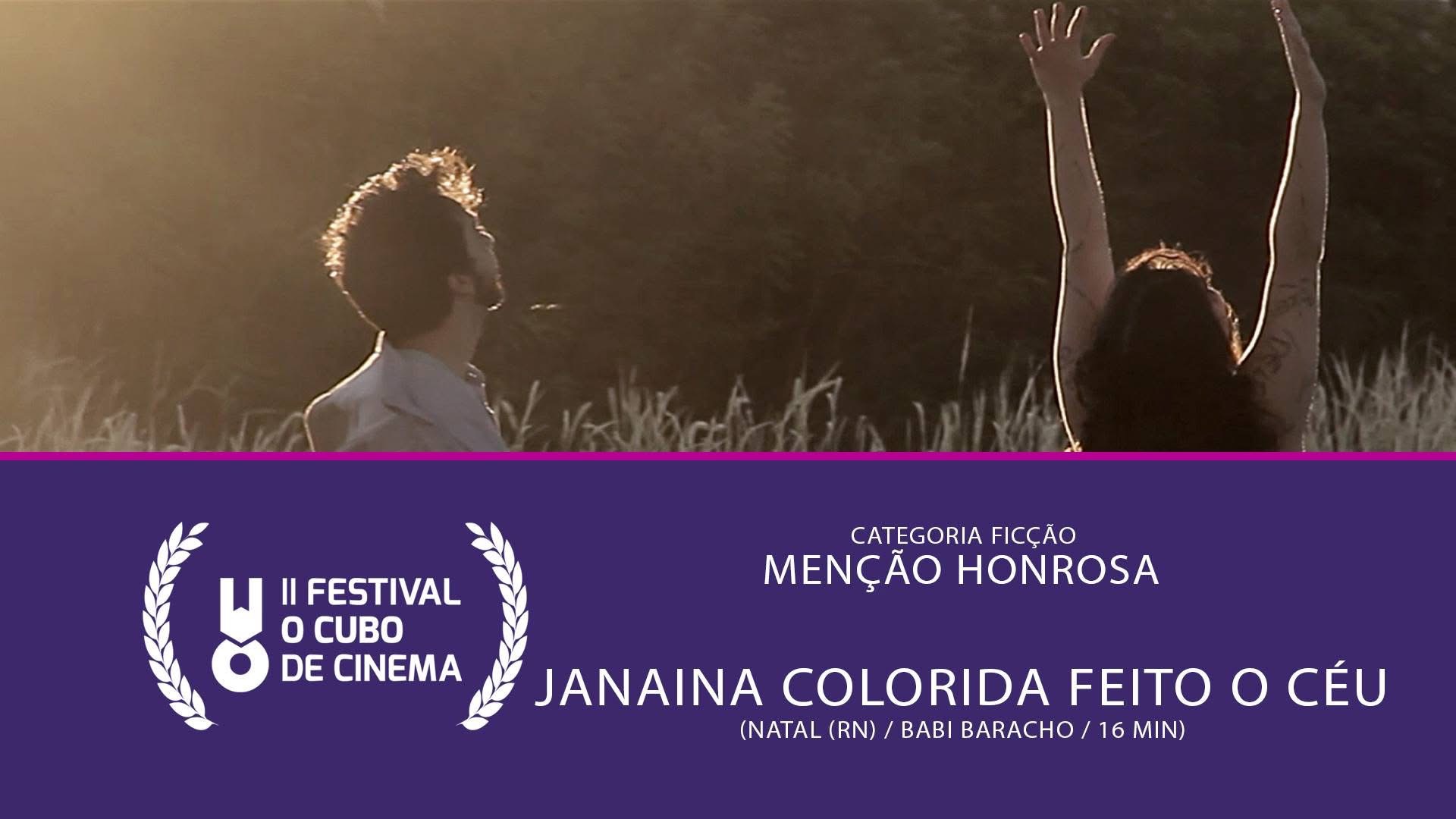Janaina Colorida Feito o Céu — Menção Honrosa (Júri Oficial) · Festival II 2015