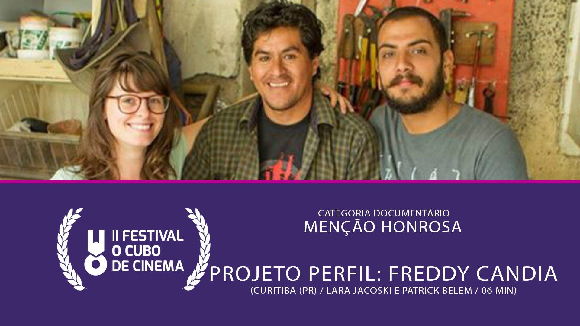 Projeto Perfil: Freddy Candia — Menção Honrosa (Júri Oficial) · Festival II 2015