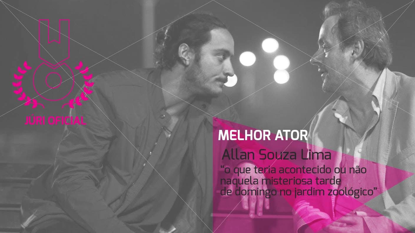 O que teria acontecido ou não naquela misteriosa tarde de domingo no jardim zoológico — Melhor Ator — Allan Souza Lima (Júri Oficial) · Festival III 2016