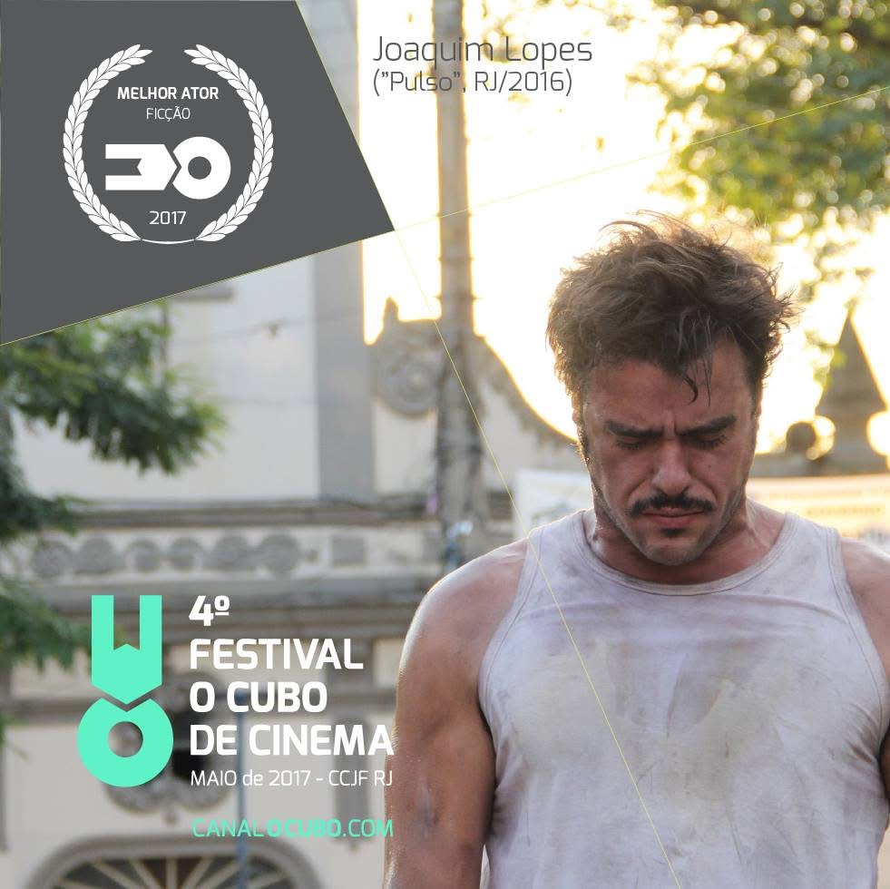 Pulso — Melhor Ator — Joaquim Lopes (Júri Oficial) · Festival IV 2017
