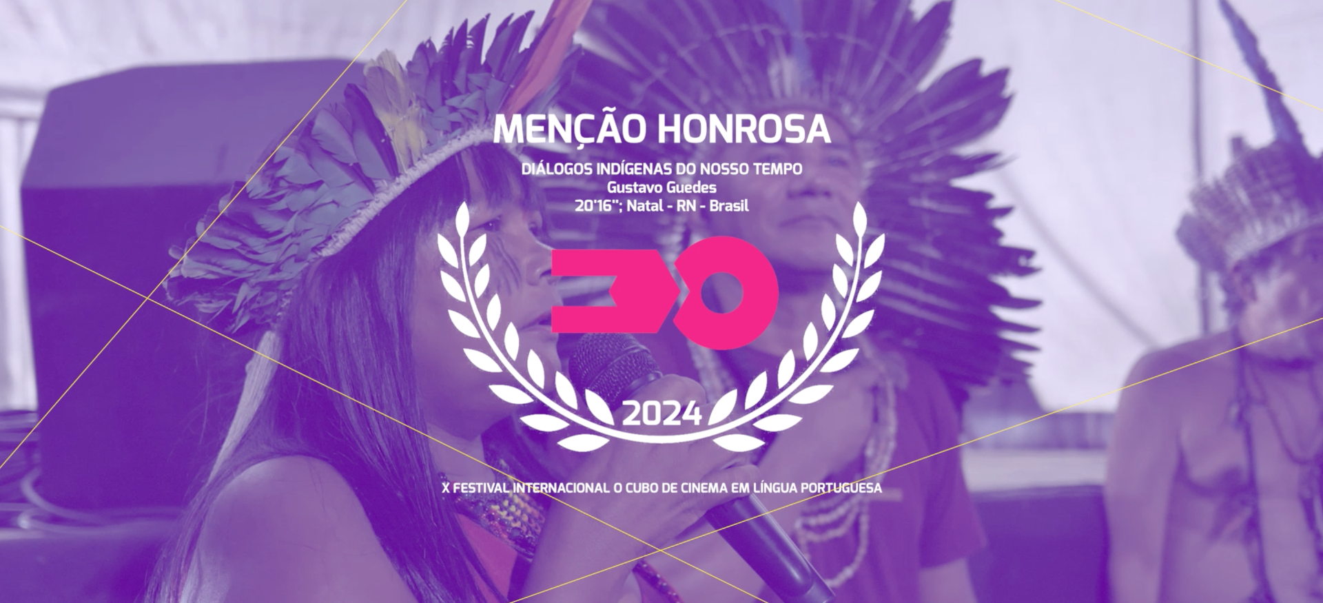 Diálogos Indígenas do Nosso Tempo — Menção Honrosa (Júri Oficial) · Festival X 2024