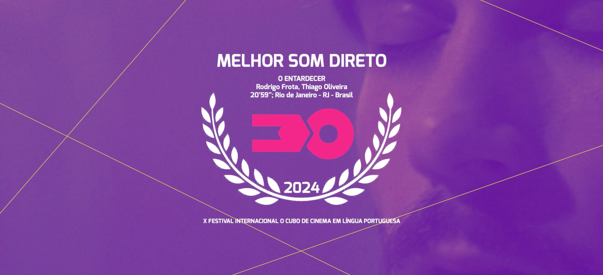 O Entardecer — Melhor Som Direto — Rodrigo Frota, Thiago Oliveira (Júri Oficial) · Festival X 2024
